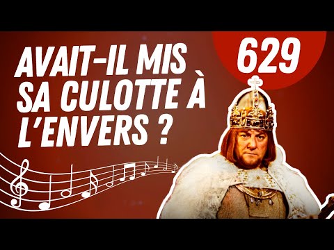 629 : La vérité sur la culotte du roi Dagobert
