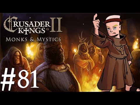 Crusader Kings 2 | Monks and Mystics | Part 81 | So Threatening