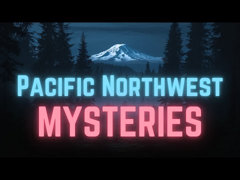 Unsolved Mysteries from the Pacific Northwest
