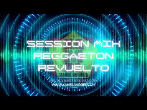 Session Mix Reggaeton Revuelto By Xamel Andres 2023