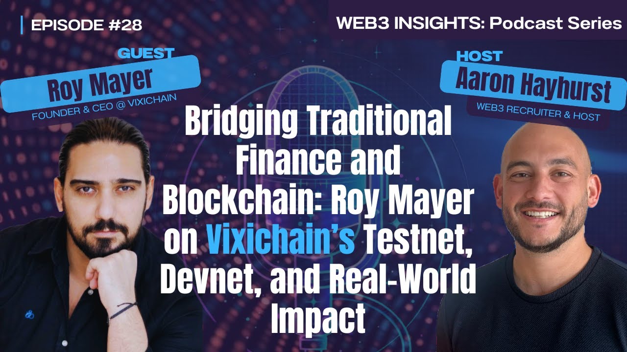 Bridging Traditional Finance & Blockchain: Roy on Vixichain's Testnet, Devnet, & Real-World Impact