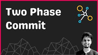 Two Phase Commit to power Distributed Transactions in a Distributed System
