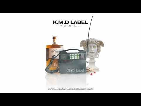 KMD Label - Y AHORA...