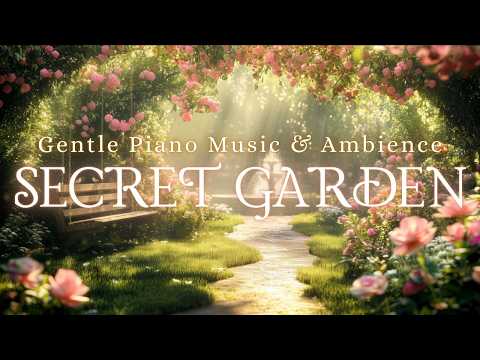Secret Garden 3 | Peaceful Fantasy Spring Ambience | Soft Piano & Fairytale Atmosphere