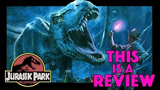 Jurassic Park - This is a Review