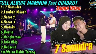 Download lagu 7 Samudra_lembah manah-satru 2  FULL ALBUM MAMNUN Feat CIMBRUT TERBARU 2022 ( NO IKLAN ) mp3