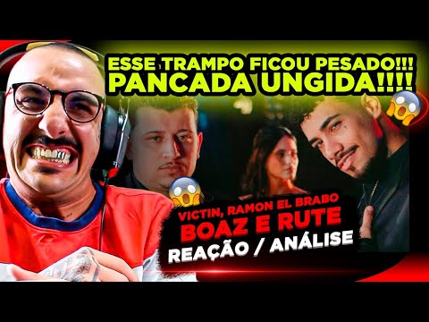 ESSA TROUXE A UNÇÃO!!!! VICTIN FT. RAMON EL BRABO - BOAZ E RUTE [REAÇÃO/ ANÁLISE]