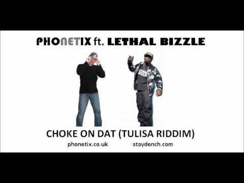 Phonetix ft. Lethal Bizzle - Choke On Dat (Tulisa Riddim)