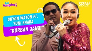 Download lagu GUYON WATON FEAT. YUNI SHARA - KORBAN JANJI | LIVE SPESIAL GUYON WATON | INI DANGDUT mp3 Download lagu GUYON WATON FEAT. YUNI SHARA - KORBAN JANJI | LIVE SPESIAL GUYON WATON | INI DANGDUT mp3