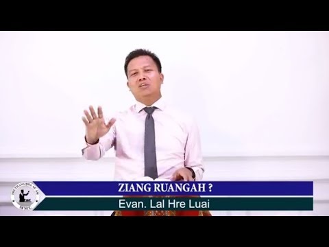 Evan. Lal Hre Luai - Ziang Ruangah? (Sermon)