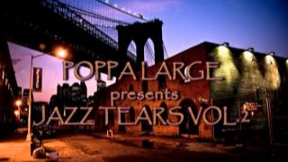 POPPA LARGE presents JAZZ TEARS VOL2