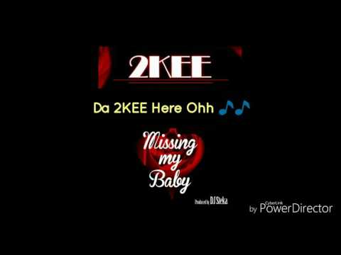 2KEE - Missing My Baby (LYRICS & AUDIO)