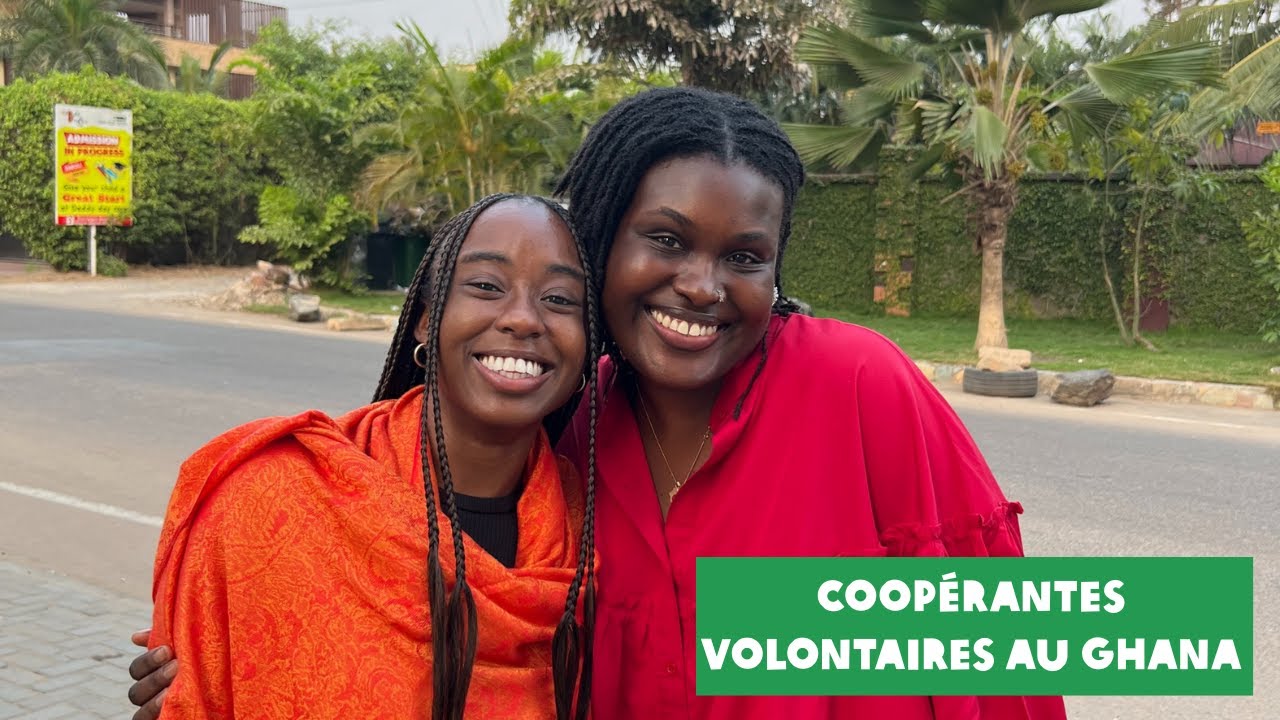 Témoignages programme coopération volontaire: Lusa Yaa Gyamfua et Eden Sarpong