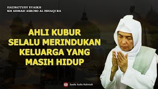 Download lagu Ahli Kubur Selalu Merindukan Keluarga Yang Masih Hidup - KH Ahmad Asrori Al Ishaqi mp3