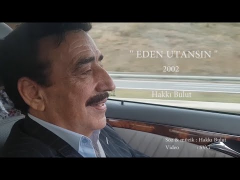 Hakkı Bulut - Eden Utansın  (offıcial Video)