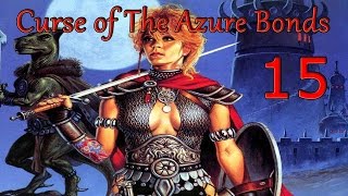15. Let's Play Curse of the Azure Bonds - A Strange Smelling Girl...