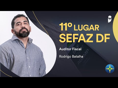 Sefaz DF: Entrevista com Rodrigo Batalha, 11º colocado para o cargo de Auditor Fiscal