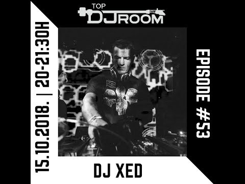 Top DJ Room x DJ XED - EP#53