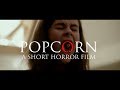 POPCORN Short Horror Film