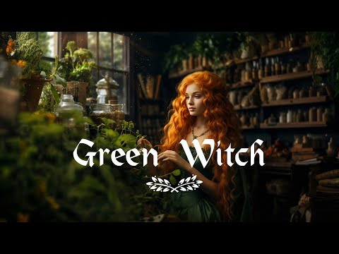 Enchanting Music for a Green Witch 🌿 - Witchcraft Music - 🌙 Magical, Fantasy, Witchy Music Playlist