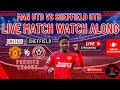 MANCHESTER UNITED 4-2 SHEFFIELD UNITED LIVE | Watch Along & Fan Reaction