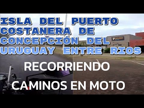 ISLA Del PUERTO COSTANERA De CONCEPCIÓN Del URUGUAY ENTRE RIOS PARTE 1