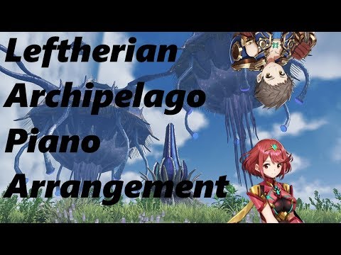 "Leftherian Archipelago" - Xenoblade Chronicles 2 Piano Arrangement (Sheets in Description)