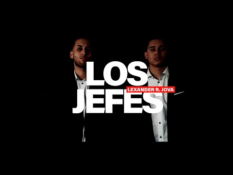 Lexander ft. Jova - Los Jefes (Video Oficial)