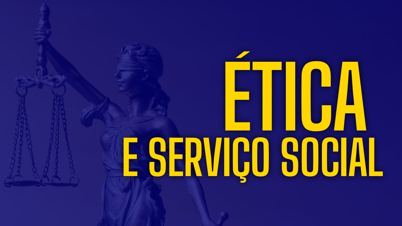 Ética e Serviço Social