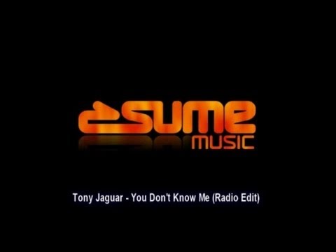 Tony Jaguar  - You Don't Know Me (Radio Edit)