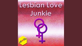 Lesbian Love Junkie (The Pearl Works Remix)