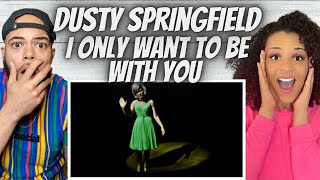 FIRST TIME HEARING Dusty Springfield - Only Want To Be With You REACTION
