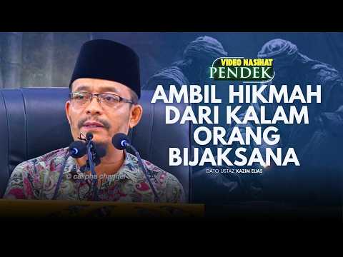 DATO USTAZ KAZIM ELIAS - BIASAKAN DENGAR ORANG BIJAK BERCAKAP