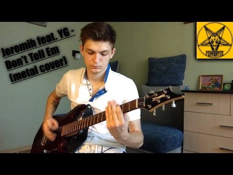 Jeremih feat. YG - Don't Tell Em (metal cover by FERROBYTE)