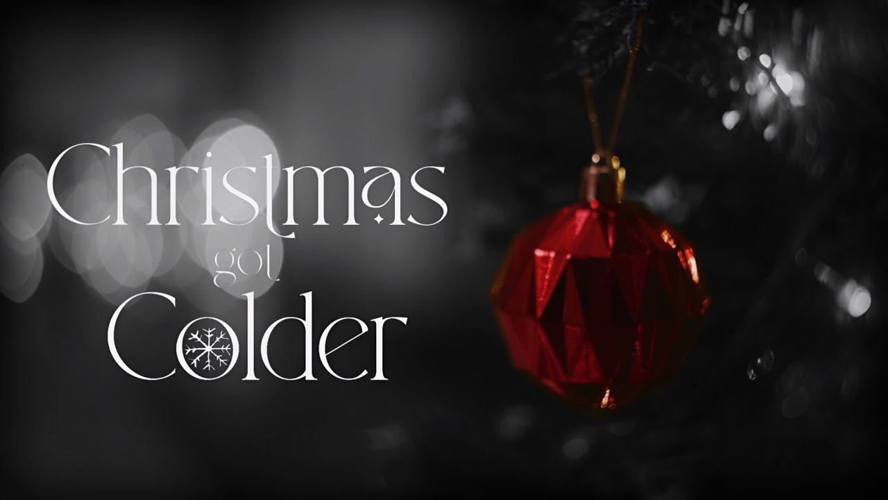 Christmas Got Colder (A Short Film)