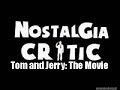Nostalgia Critic Tom And Jerry The Movie