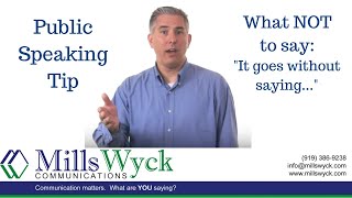 Public Speaking - What NOT to Say: It goes without saying