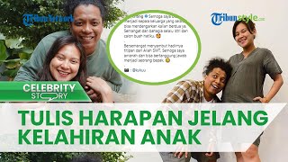 Jelang Kelahiran Buah Hati Pertamanya, Arie Kriting Tulis Doa dan Harapan untuk Indah Permatasari