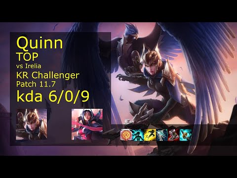 Quinn vs Irelia Top - KR Challenger 6/0/9 Patch 11.7 Gameplay // [롤] 퀸 vs 이렐리아 탑