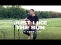Just Like the Sun (Worship Set) - Jon Thurlow