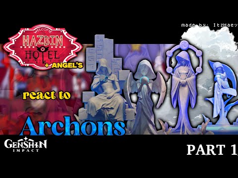 "Hazbin Hotel+ Angel's react to ARCHON'S" | 1/? | Made by: ItzMaeツ