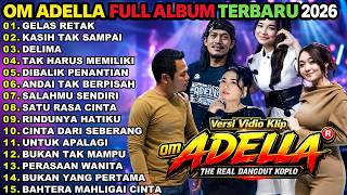 Download lagu OM ADELLA TERBARU 2026 || GELAS RETAK - KASIH TAK SAMPAI - DELIMA - TAK HARUS MEMILIKI mp3