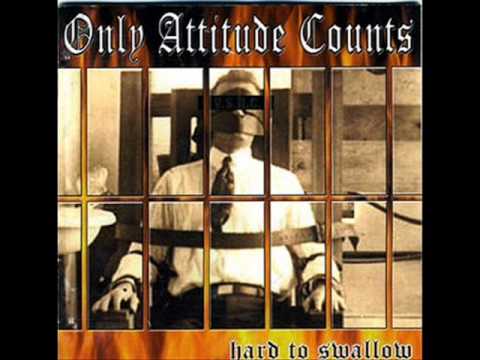 ONLY ATTITUDE COUNTS - Hard To Swallow 2001 [FULL ALBUM]