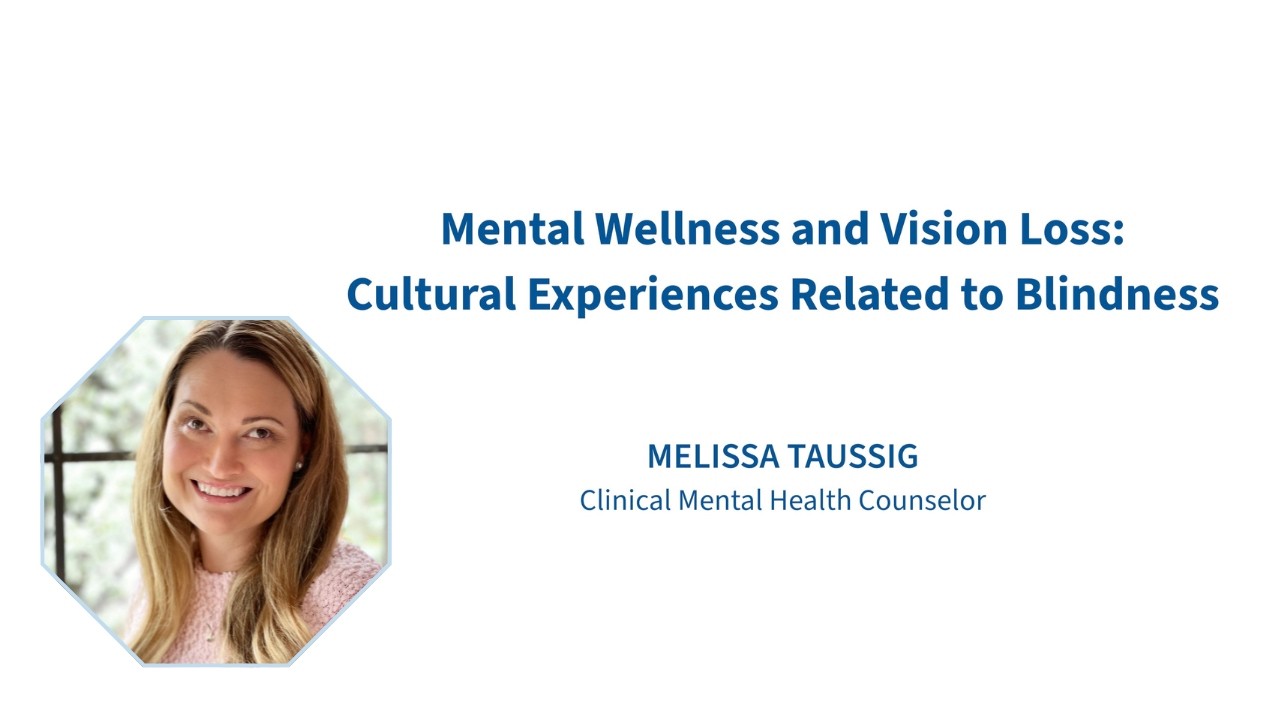 Mental Wellness and Vision Loss: Cultural Experiences Relating to Blindness