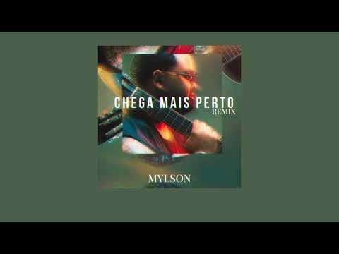 Mylson - Chega Mais Perto (Remix)