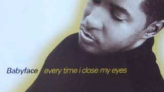 Babyface - Every Time I Close My Eyes (Instrumental)