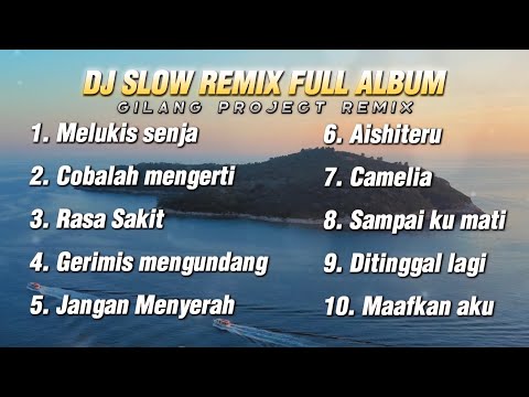 Dj Slow Remix Full Album!!! Lagu Nostalgia - Cocok buat santai (Gilang Project Remix)