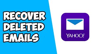 How To Recover Deleted Emails on Yahoo Mail