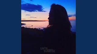 Until Sunrise Music Video