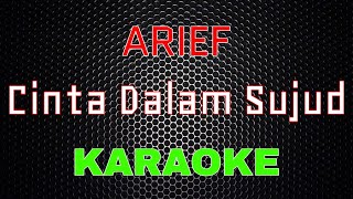 Download lagu Arief - Cinta Dalam Sujud [Karaoke] | LMusical mp3